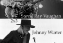 2×3: Stevie Ray Vaughan – Johnny Winter